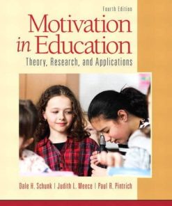 Motivation in Education Theory Research and Applications 4th by Dale H Schunk