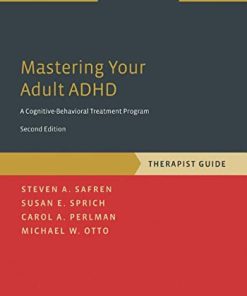 Mastering Your Adult ADHD A CognitiveBehavioral Treatment Program Therapist Guide 2nd