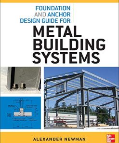 Foundation and Anchor Design Guide for Metal Building Systems 1st