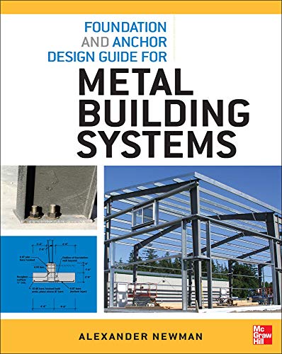 Foundation and Anchor Design Guide for Metal Building Systems 1st