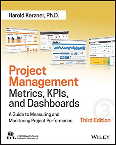 Project Management Metrics KPIs and Dashboards A Guide to Measuring and Monitoring Project Performance 3rd