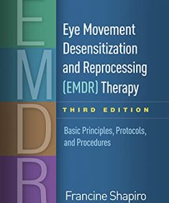 Eye movement desensitization and reprocessing EMDR therapy basic principles protocols and procedures 3rd