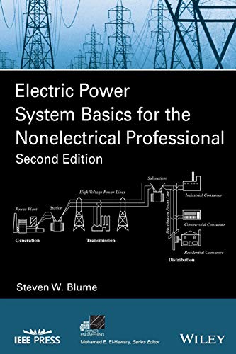 Electric Power System Basics for the Nonelectrical Professional 2nd
