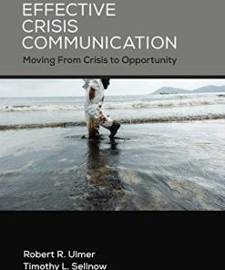Effective Crisis Communication Moving from Crisis to Opportunity