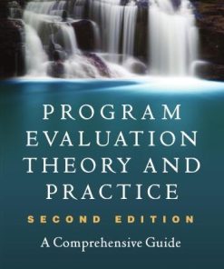 Program Evaluation Theory And Practice A Comprehensive Guide 2Nd