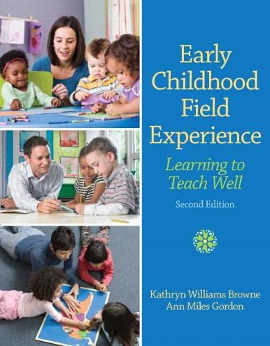 Early Childhood Field Experience Learning to Teach Well 2nd