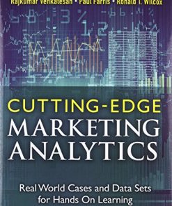 Cutting Edge Marketing Analytics Real World Cases and Data Sets for Hands On Learning 1st
