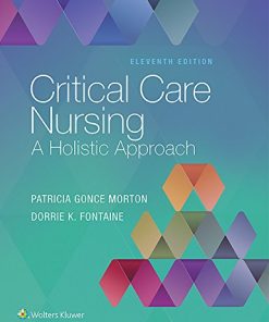 Critical Care Nursing A Holistic Approach 11th