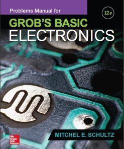 Problems Manual for Grob8217s Basic Electronics 12th 12E Mitchel Schultz