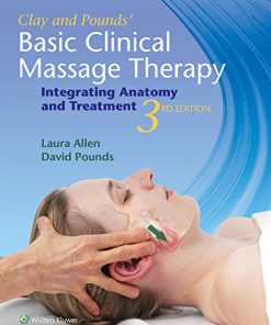 Clay Pounds Basic Clinical Massage Therapy Integrating Anatomy and Treatment 3rd