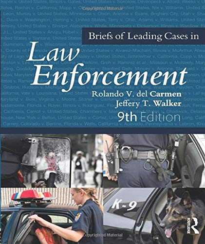 Briefs of Leading Cases in Law Enforcement 9th