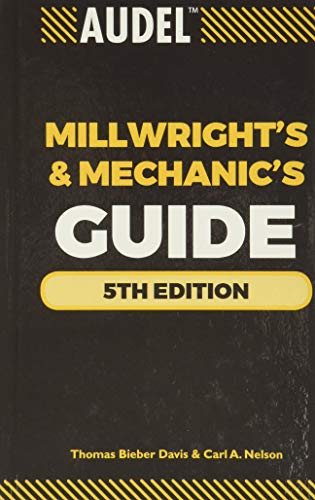 Audel Millwrights and Mechanics Guide Audel Technical Trades Series Book 26 5th