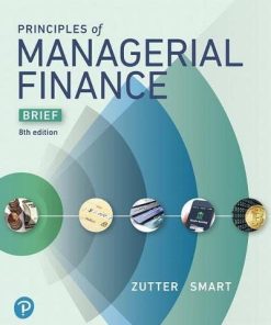 Principles of Managerial Finance Brief 8th by Chad J Zutter