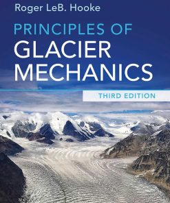 Principles of Glacier Mechanics 3rd 3E Roger Hooke
