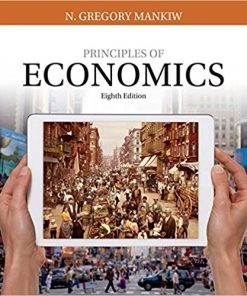 Principles of Economics 8th by N Gregory Mankiw
