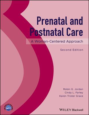 Prenatal And Postnatal Care A Woman Centered Approach 2Nd
