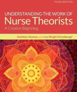Understanding The Work Of Nurse Theorists 3Rd