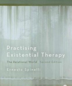 Practising Existential Therapy The Relational World 2Nd