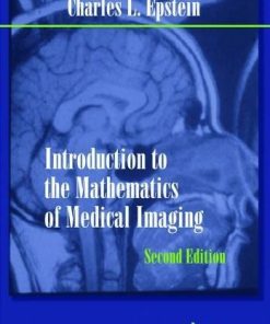 Introduction to the mathematics of medical imaging 2ed