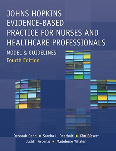 Johns Hopkins EvidenceBased Practice for Nurses and Healthcare Professionals Fourth Model and Guidelines 4th