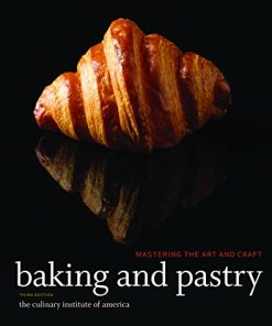 Baking and Pastry Mastering the Art and Craft 3rd