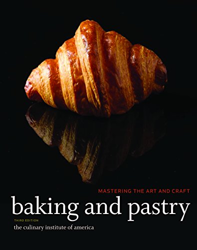 Baking and Pastry Mastering the Art and Craft 3rd