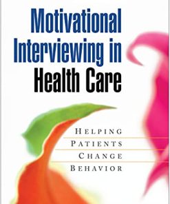 Motivational Interviewing in Health Care Helping Patients Change Behavior Applications of Motivational Interviewing 1st