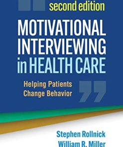 Motivational Interviewing in Health Care Helping Patients Change Behavior Applications of Motivational Interviewing 2nd