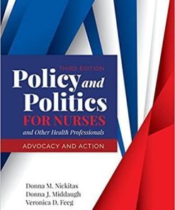 Policy And Politics For Nurses And Other Health Professionals Advocacy And Action 3Rd