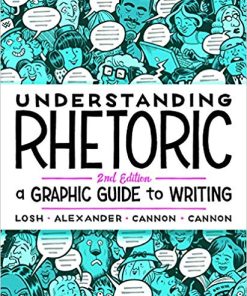 Understanding Rhetoric A Graphic Guide to Writing 2nd