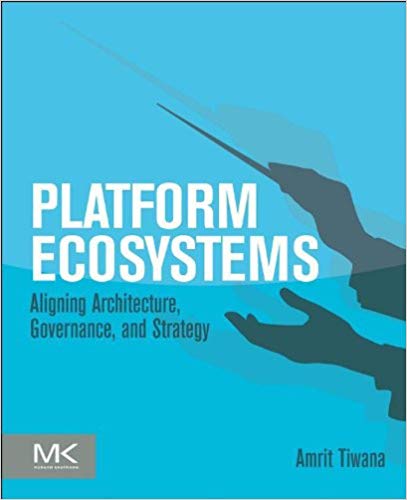 Platform Ecosystems Aligning Architecture Governance and Strategy