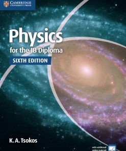 Physics for the IB Diploma Coursebook 6th 6E K Tsokos
