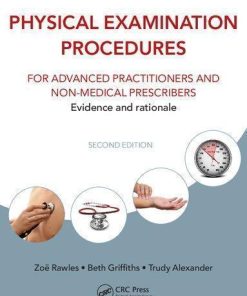 Physical Examination Procedures For Advanced Practitioners And Non Medical Prescribers Evidence And Rationale 2nd