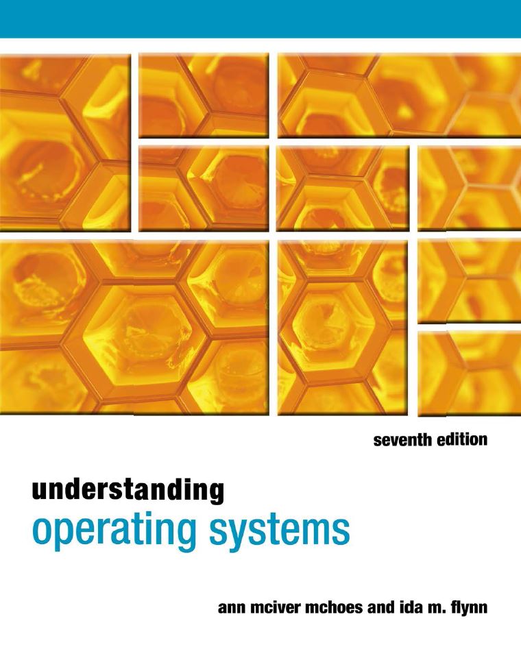 Understanding Operating Systems 7th 7E Ann McHoes