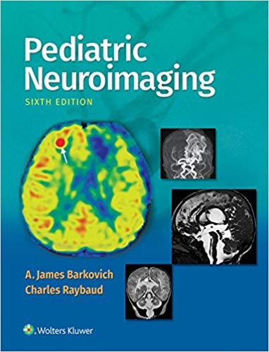 Pediatric Neuroimaging 6th by A James Barkovich