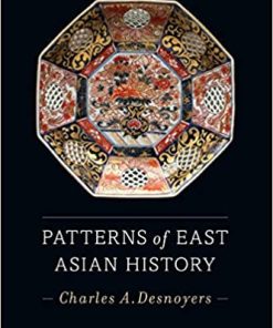 Patterns of East Asian History 1st by Charles A Desnoyers