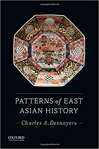 Patterns of East Asian History 1st by Charles A Desnoyers