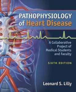 Pathophysiology Of Heart Disease 6Th