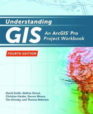 Understanding Gis An Arcgis R Pro Project Workbook 4Th