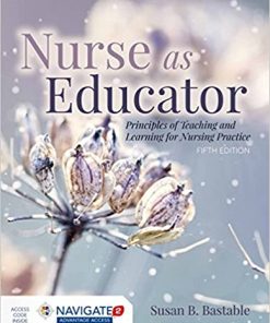 Nurse as Educator Principles of Teaching and Learning for Nursing Practice 5th