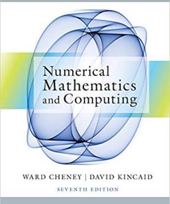 Numerical Mathematics and Computing 7th by E Ward Cheney