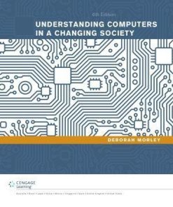 Understanding Computers In A Changing Society 6Th