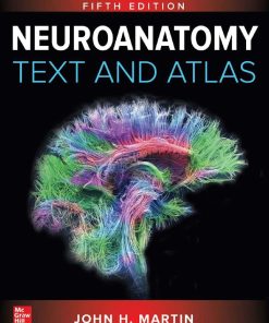 Neuroanatomy Text and Atlas 5th 5E John Martin