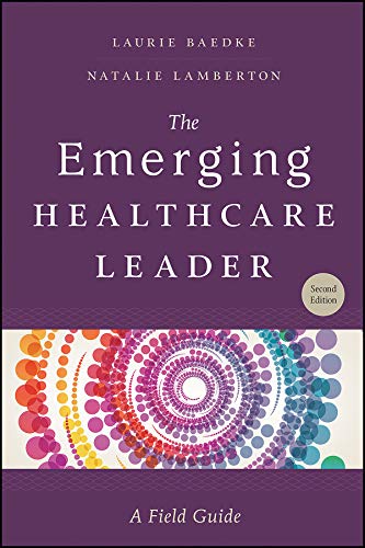 The Emerging Healthcare Leader A Field Guide Second ACHE Management