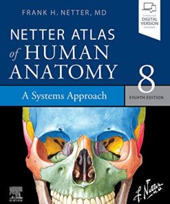 Netter Atlas of Human Anatomy A Systems Approach Netter Atlas of Human Anatomy A Systems Approach Netter Basic Science 8th