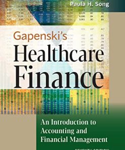 Gapenskis Healthcare Finance An Introduction to Accounting and Financial Management Seventh