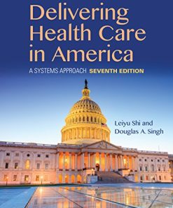 Delivering Health Care in America A Systems Approach 7th