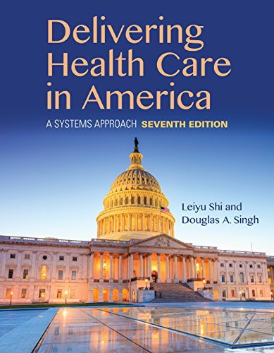 Delivering Health Care in America A Systems Approach 7th