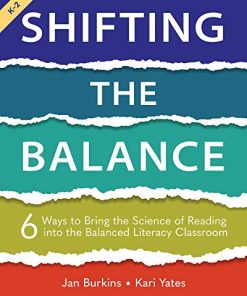 Shifting the Balance 6 Ways to Bring the Science of Reading into the Balanced Literacy Classroom