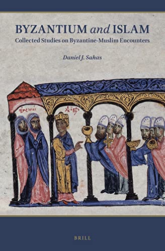 Byzantium and Islam Collected Studies on ByzantineMuslim Encounters